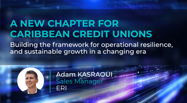 blog banner A new chapter for Caribbean Credit Unions building the framework for operational resilience and sustainable growth in a changing era