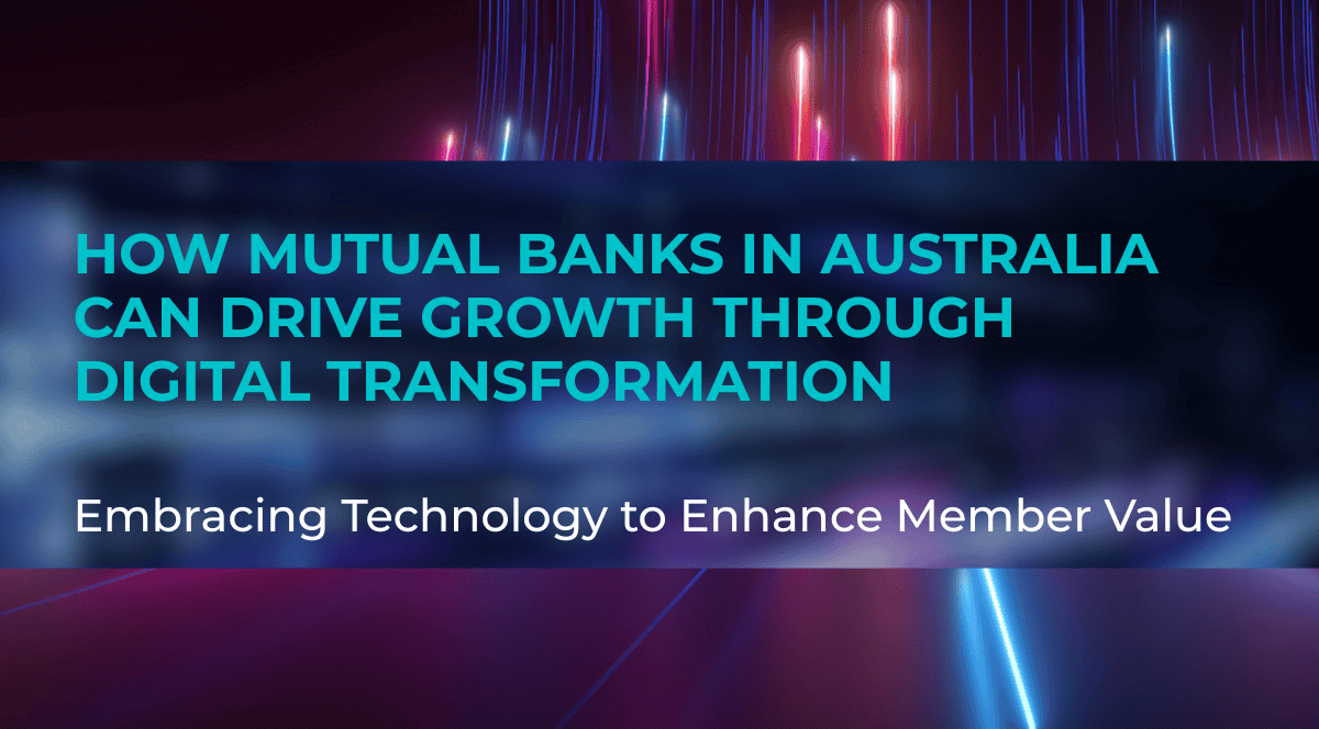 Articles illustration - How Mutual Banks in Australia Can Drive Growth Through Digital Transformation